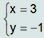 abre chave, primeira equação: x igual a 3, segunda equação: x igual a -1